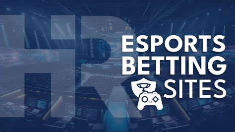 esport bookmaker|Best Esports Betting Sites [2024]: Top 10 Esports Bookmakers .